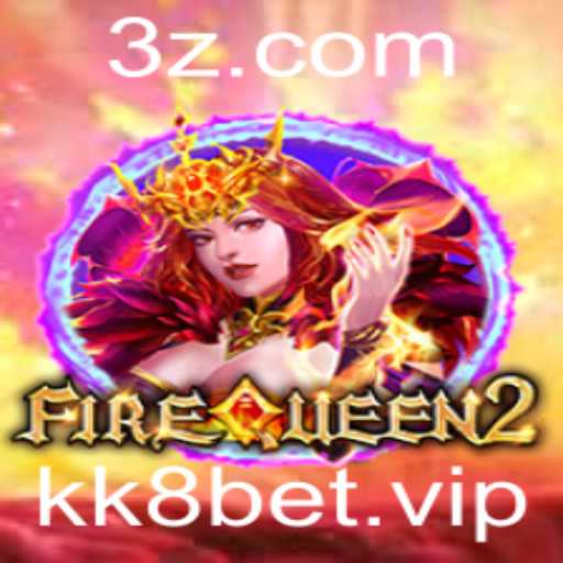 FireQueen2: Descubra o Fascinante Mundo do Jogo com kk8bet